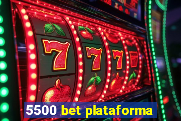 5500 bet plataforma